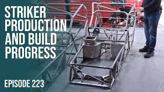 Striker Chassis Production! - Workshop Walk Episode 223