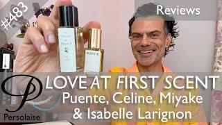 Celine, Isabelle Larignon, Puente, Issey Miyake perfume reviews on Love At First Scent ep 483