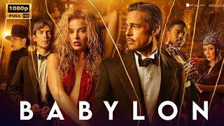 Babylon (2022) Movie | Brad Pitt & Margot Robbie | Babylon Full Movie Review & Story