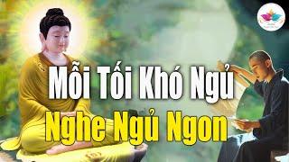 Mỗi Tối Khó Ngủ - Nghe Phật Dạy Ngủ Ngon Cuộc Sống Bình An | CỰC HAY