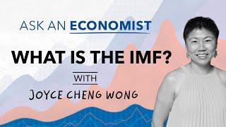 Ask an Economist -  What is the IMF?