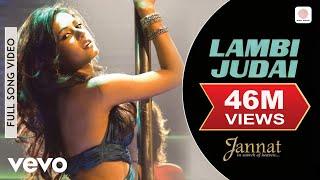 Lambi Judai Full Video - Jannat|Emraan Hashmi, Sonal|Pritam|Richa Sharma|Sayeed Quadri