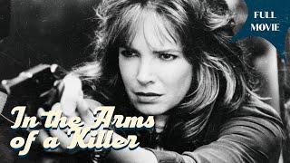 In the Arms of a Killer | English Full Movie | Drama Thriller