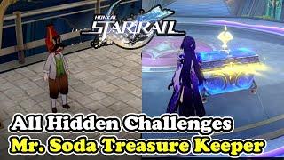 All 6 Hidden Challenges Mr. Soda Scorchsand Treasure Keeper | Honkai Star Rail 2.2