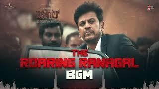 The Roaring Ranagal BGM | Bhairathi Ranagal |Dr.Shivarajkumar| Rukmini Vasanth |Ravi Basru |Narthan