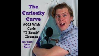 The Curiosity Curve #002 With Ceris "T-Bomb" Thomas