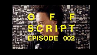 OFF SCRIPT - Ep 002   Staying PRESENT on the Journey