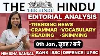 The Hindu Editorial Analysis |8TH JANUARY, 2024| Vocab, Grammar, Reading, Skimming | Nimisha Bansal