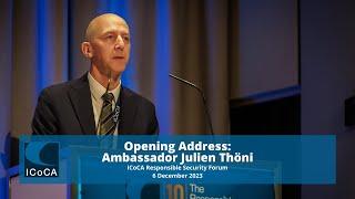 ICoCA Responsible Security Forum 2023 Opening Address - Ambassador Julien Thöni