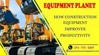 How Construction Equipment Improves Productivity