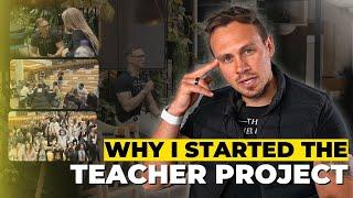 Why I Started The Teacher Project