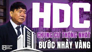 Cổ Phiếu HDC, Bước Nhảy Vàng Từ Chung Cư Thống Nhất @t_huystock