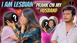 I am Lesbian  Prank on Husband Gone Wrong  Tanshi Vlogs