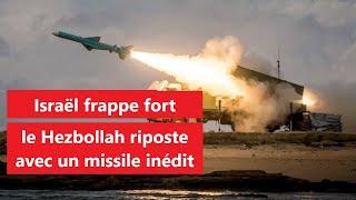 Israël frappe fort, le Hezbollah riposte avec un missile inédit - Analyse stratégique