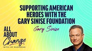 Gary Sinise: Doing More for Our veterans with the Gary Sinise Foundation