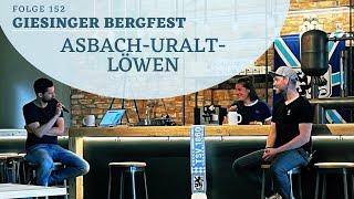 #152 Giesinger Bergfest: Asbach-Uralt-Löwen