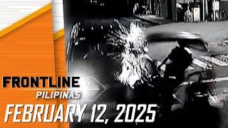 FRONTLINE PILIPINAS LIVESTREAM | February 12, 2025