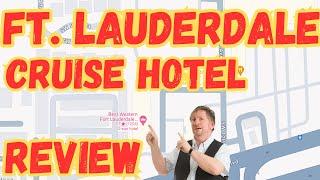 You May Want To Stay Here When Cruising Out Of Port Everglades In Ft. Lauderdale. HOTEL REVIEW!