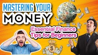 Mastering Your Money Essential Finance Tips for Beginners