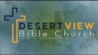 Desert View Bible Church | December 15th | Sunday Worship Service