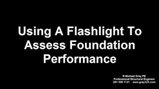 Using A Flashlight To Assess Foundation Performance