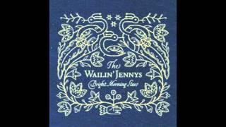 Bright Morning Stars, The Wailin' Jennys