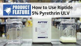 How to Use Riptide 5.0% Pyrethrin ULV Insecticide