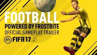 FIFA 17 | Football, Powered by Frostbite - Official Gameplay Trailer | PS4