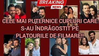 Cele MAI PUTERNICE CUPLURI din SERIALE TURCEȘTI care s-au ÎNDRĂGOSTIT pe platourile de FILMARE ‼️