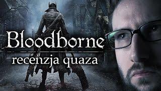 Bloodborne - recenzja quaza