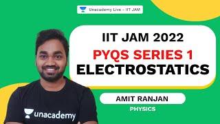 IIT JAM 2022 || PYQs Series 1 || Electrostatics | Physics | Amit Ranjan | Unacademy Live IIT JAM