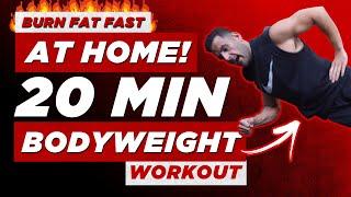 Burn Fat Fast At Home! 20 Minute Bodyweight Workout