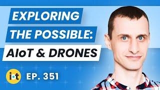 AIoT, LLMs, and Drones: What is Possible? | ElifTech's Serhii Skoromets