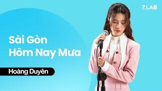 Sài Gòn Hôm Nay Mưa - Hoàng Duyên | Live at LAB Stage | ZLAB