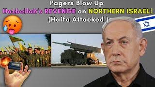 Pagers Blow Up Hezbollah's REVENGE on NORTHERN ISRAEL! (Haifa Attacked!)