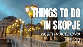 Things To Do In Skopje | North Macedonia | Old Bazaar | Skopje Fortress | Vardar River