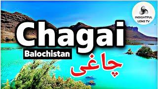 Changai چاغی City Balochistan Pakistan | History & Documentary | Explained | InsightFulLensTv