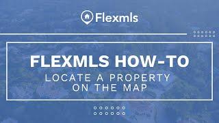 [Flexmls How-To] Locate a Property on the Map