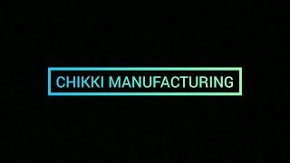 Chikki manufacturing