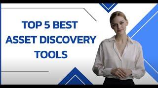 Top 5 Asset Discovery Software Tools