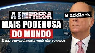 BlackRock: A Empresa que controla o MUNDO