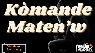 KÒMANDE MATEN'W | PIERRE BINSE ROCHE | RADIO EMMANUEL