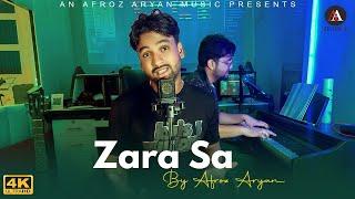 Zara Sa - Unplugged [ Studio Version ]- Afroz Aryan