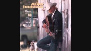 "Here In The Real World" - Alan Jackson (Lyrics in Description)