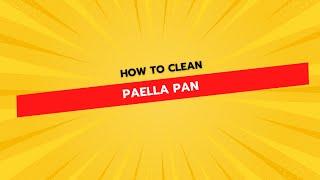 How to Clean a Paella Pan