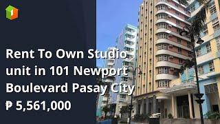 Rent To Own Studio unit in 101 Newport Boulevard Pasay City