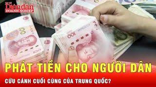 Quyết tâm vực dậy nền kinh tế: Trung quốc phát tiền cho người dân | Tin tức 24h