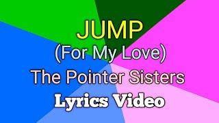 JUMP (For My Love) - The Pointer Sisters (Lyrics Video)