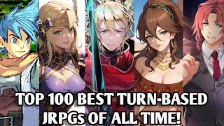 Top 100 Best Turn-Based JRPGs of ALL TIME! (Random Order)