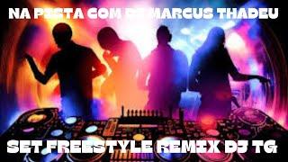 SET FREESTYLE REMIX DJ TG ( DJ MARCUS THADEU )‪@djtgproducer‬